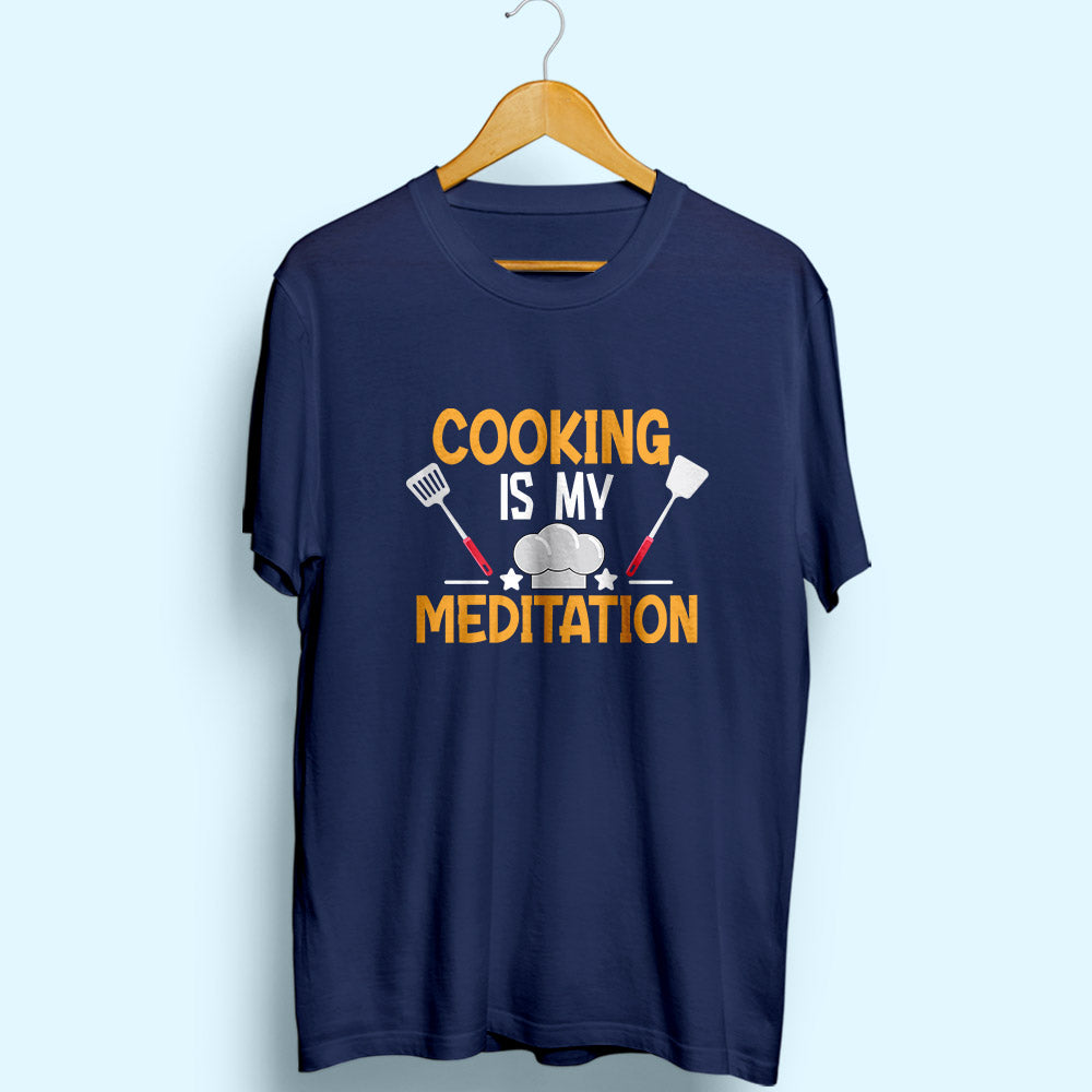 Cooking Is My Meditation Half Sleeve T-Shirt - Soul & Peace