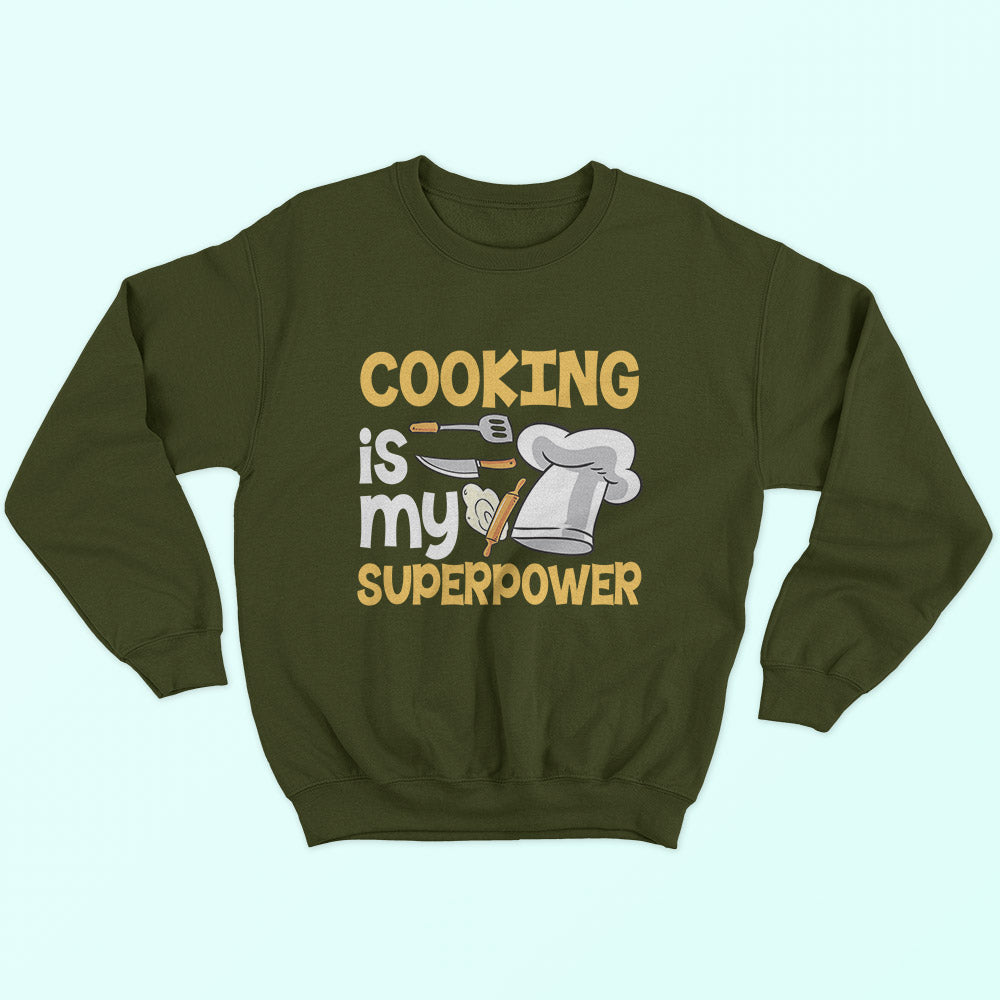 Cooking Is My Superpower Sweatshirt