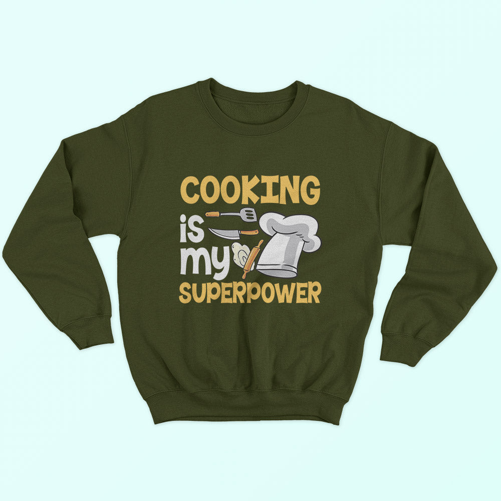 Cooking Is My Superpower Sweatshirt - Soul & Peace