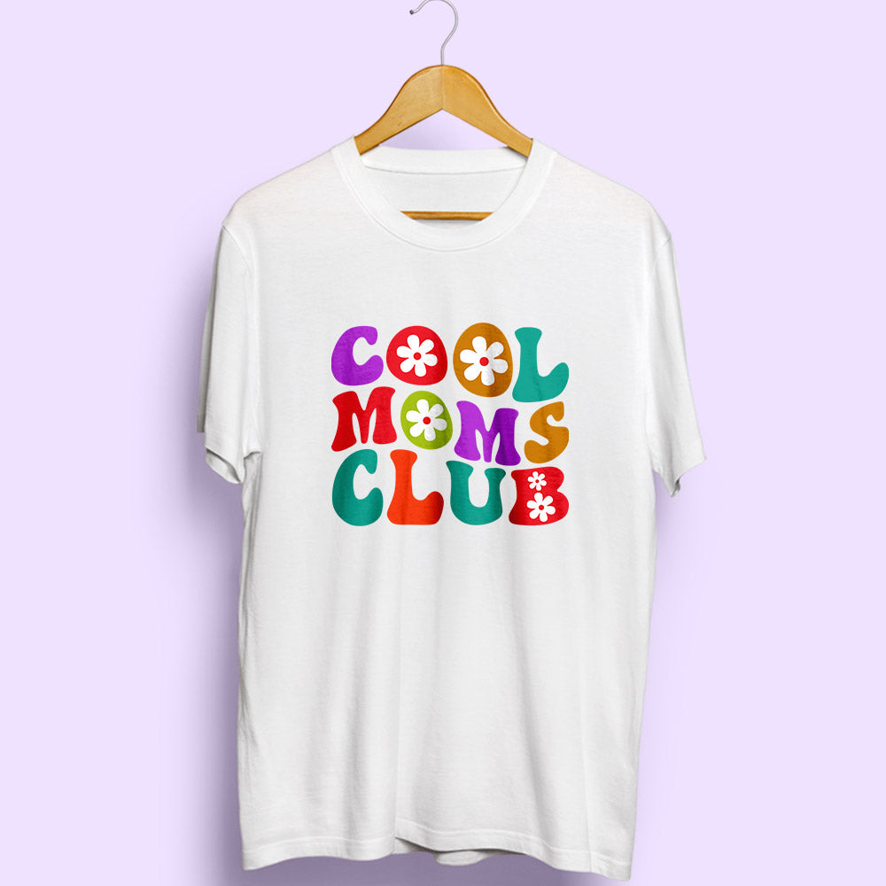 Cool Moms Club Half Sleeve T-Shirt