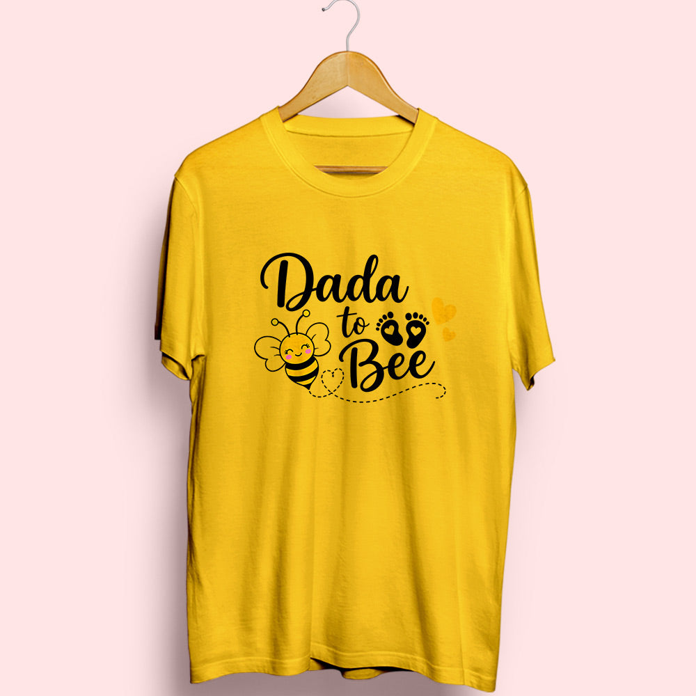 Dada To Bee Half Sleeve T-Shirt