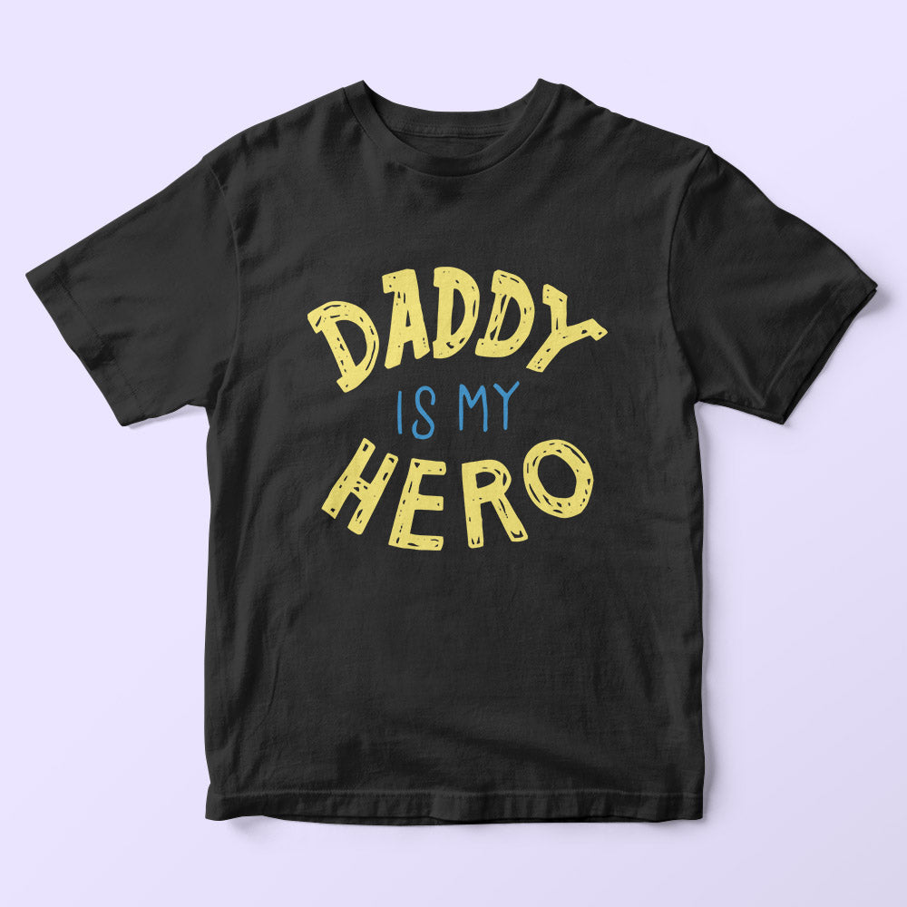 Daddy Is My Hero Kids T-Shirt