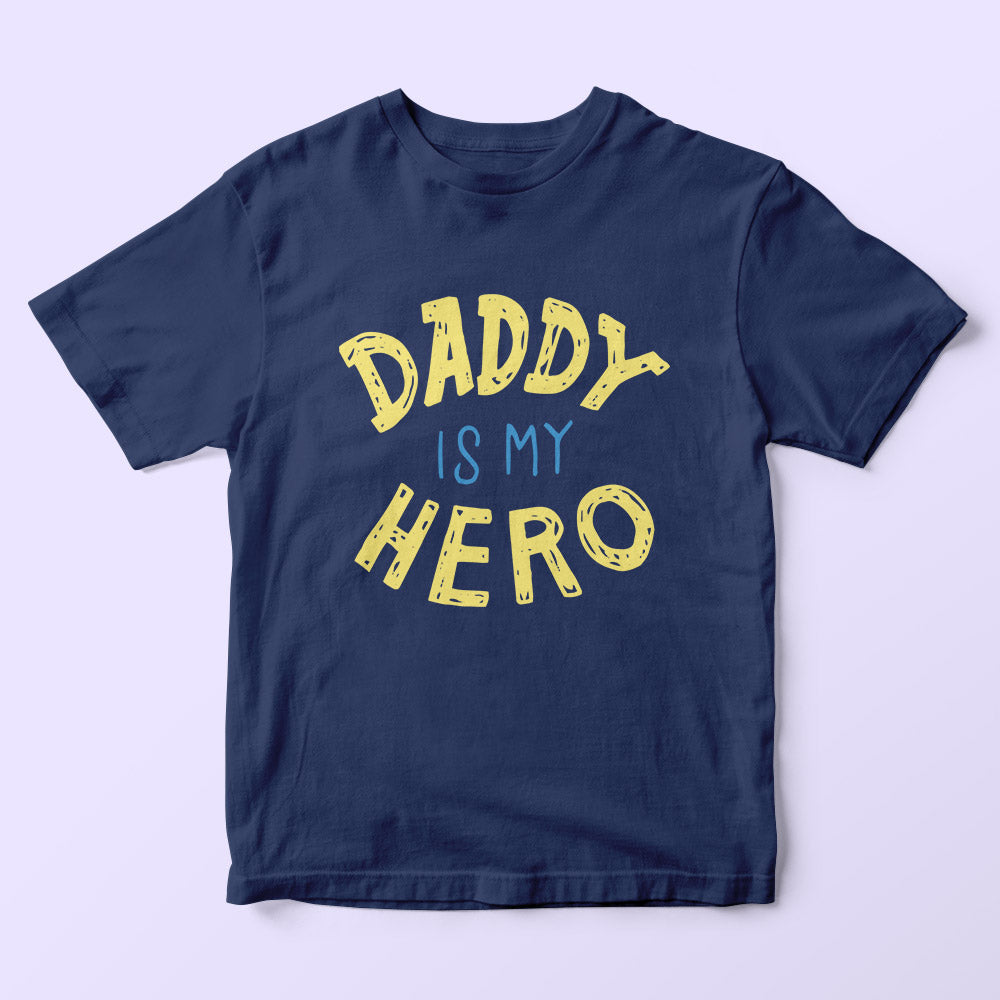 Daddy Is My Hero Kids T-Shirt