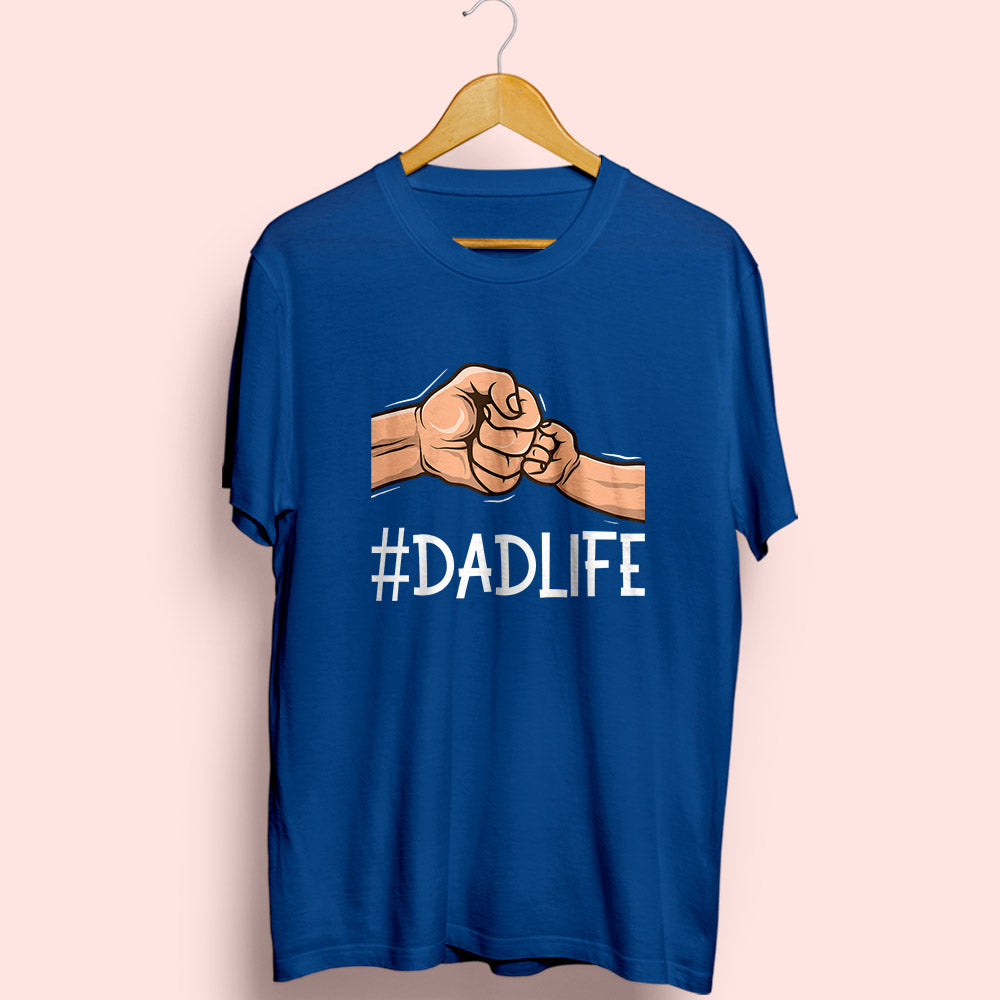 Dad Life Half Sleeve T-Shirt - Soul & Peace