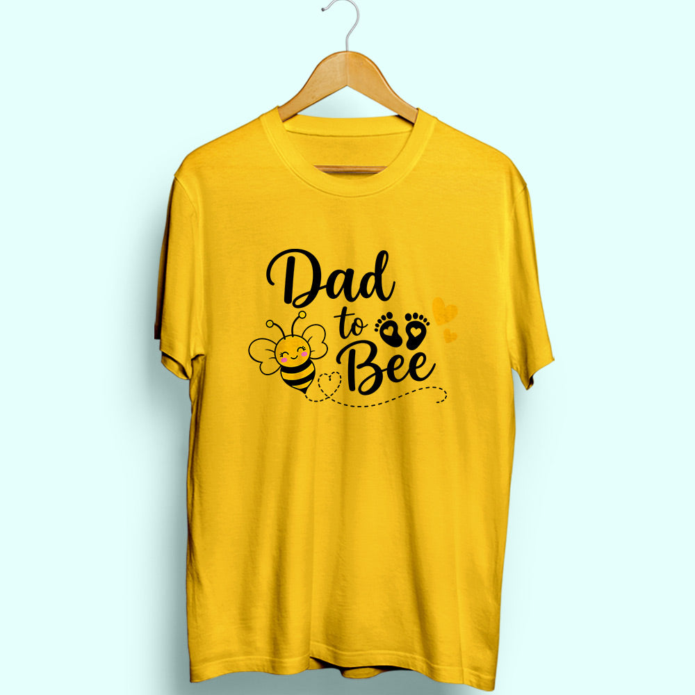 Dad To Bee Half Sleeve T-Shirt