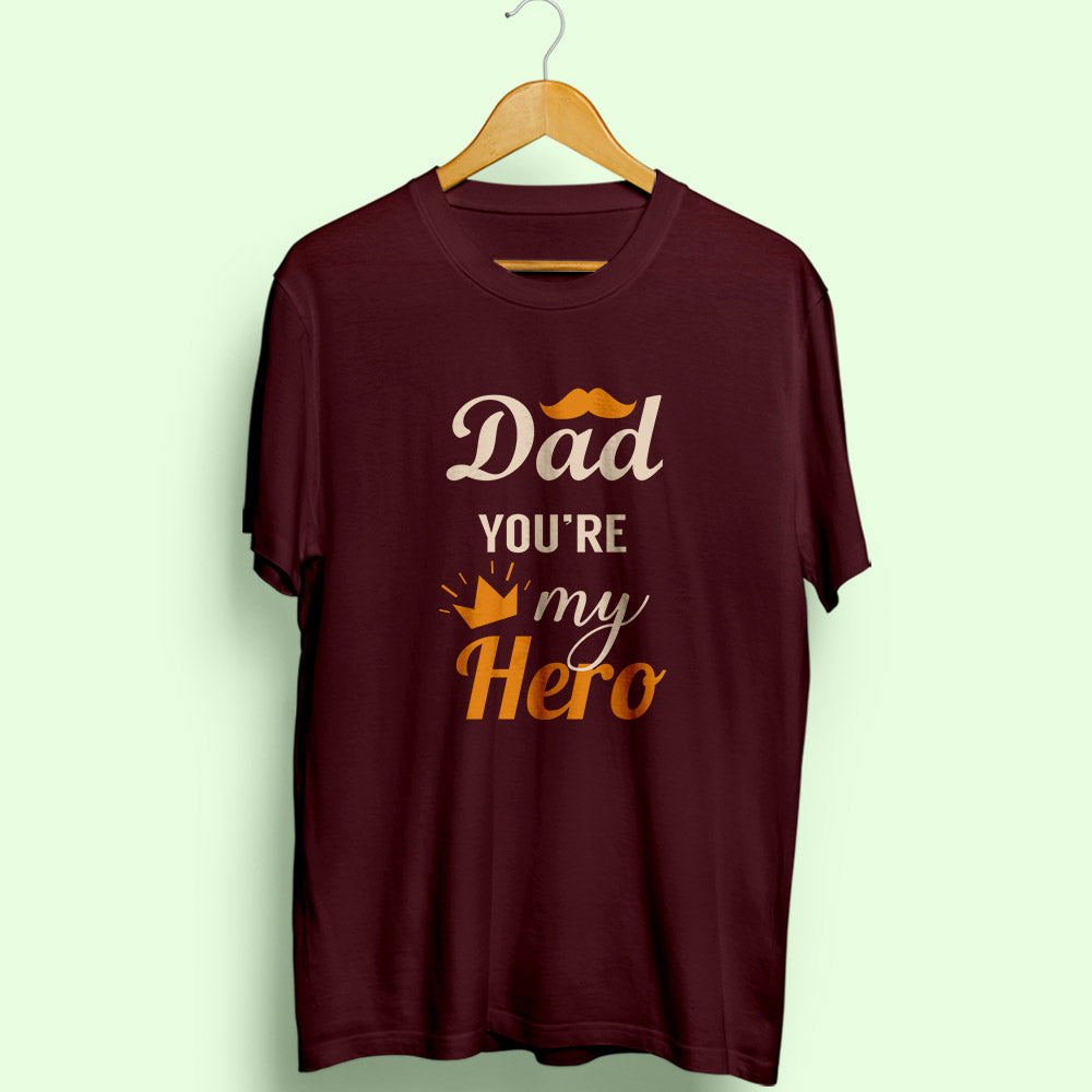 Dad You Are My Hero Half Sleeve T-Shirt - Soul & Peace