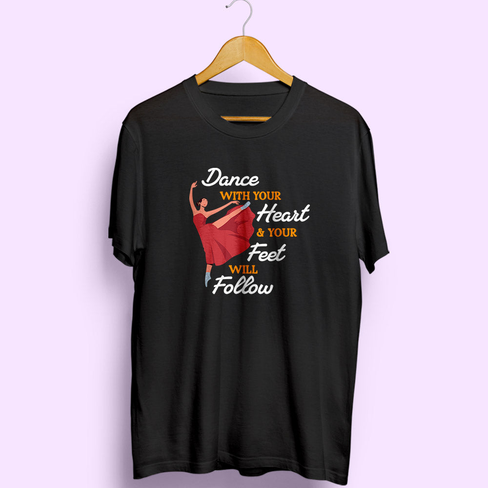 Dance With Your Heart Half Sleeve T-Shirt