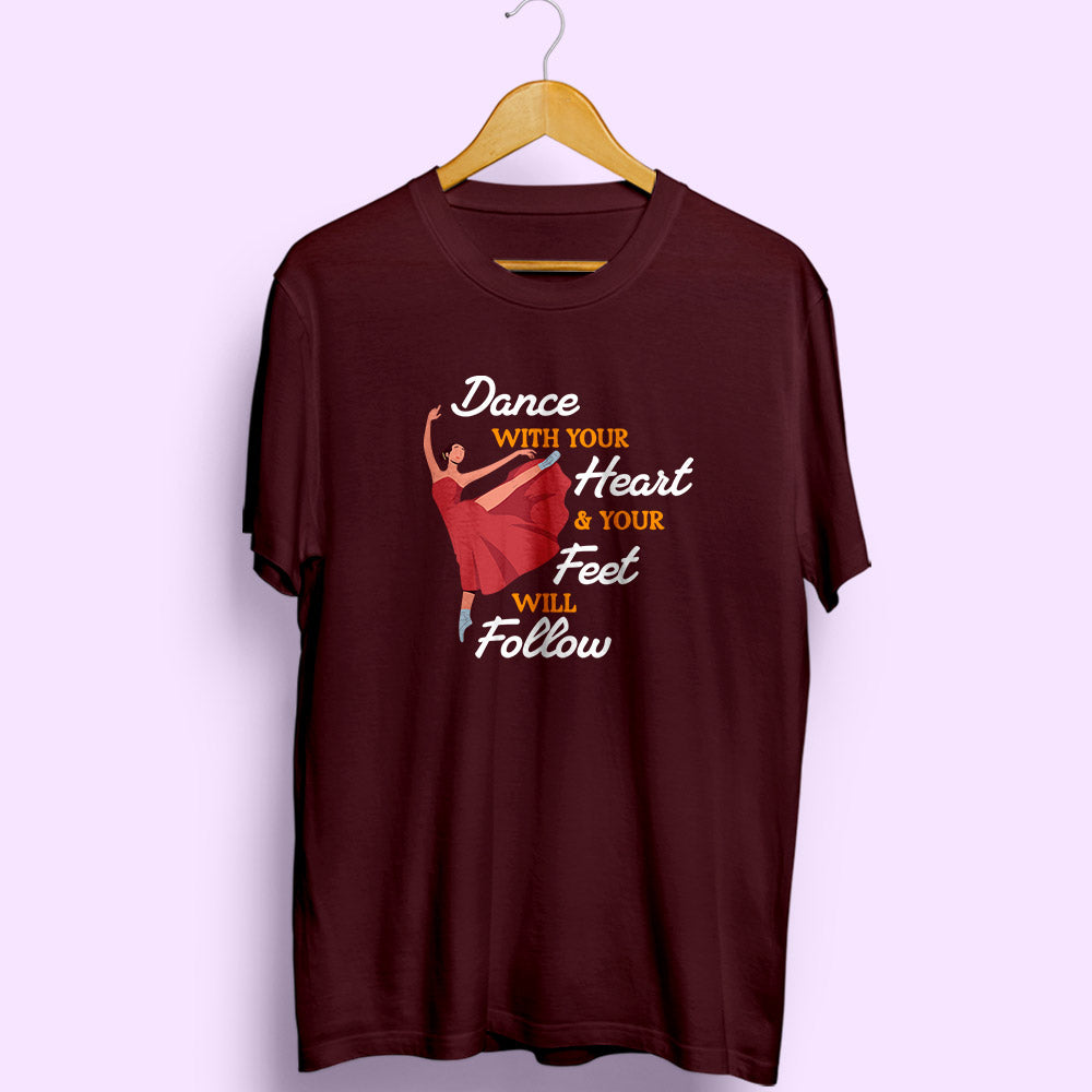 Dance With Your Heart Half Sleeve T-Shirt