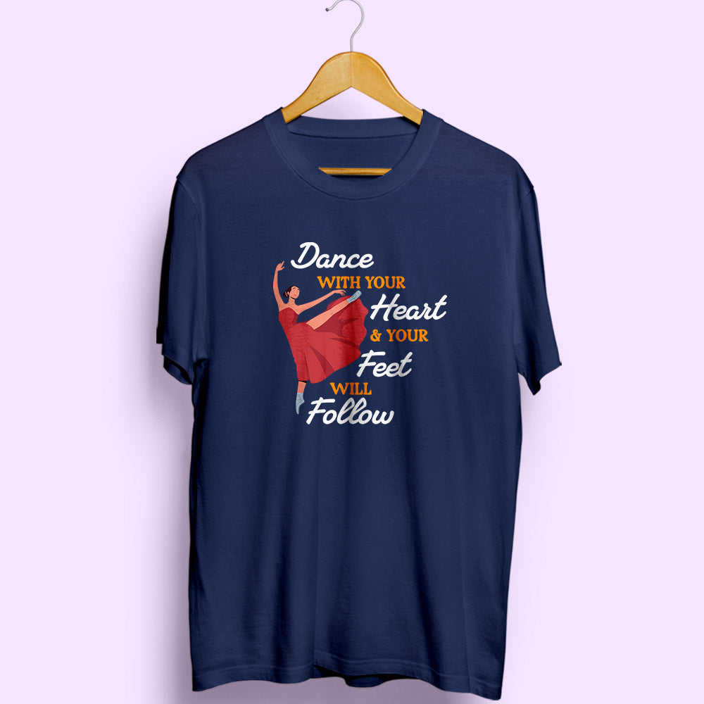 Dance With Your Heart Half Sleeve T-Shirt