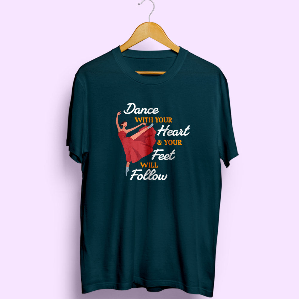 Dance With Your Heart Half Sleeve T-Shirt