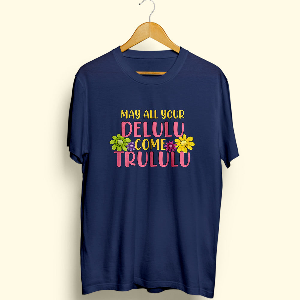 Delulu Trululu Half Sleeve T-Shirt - Soul & Peace