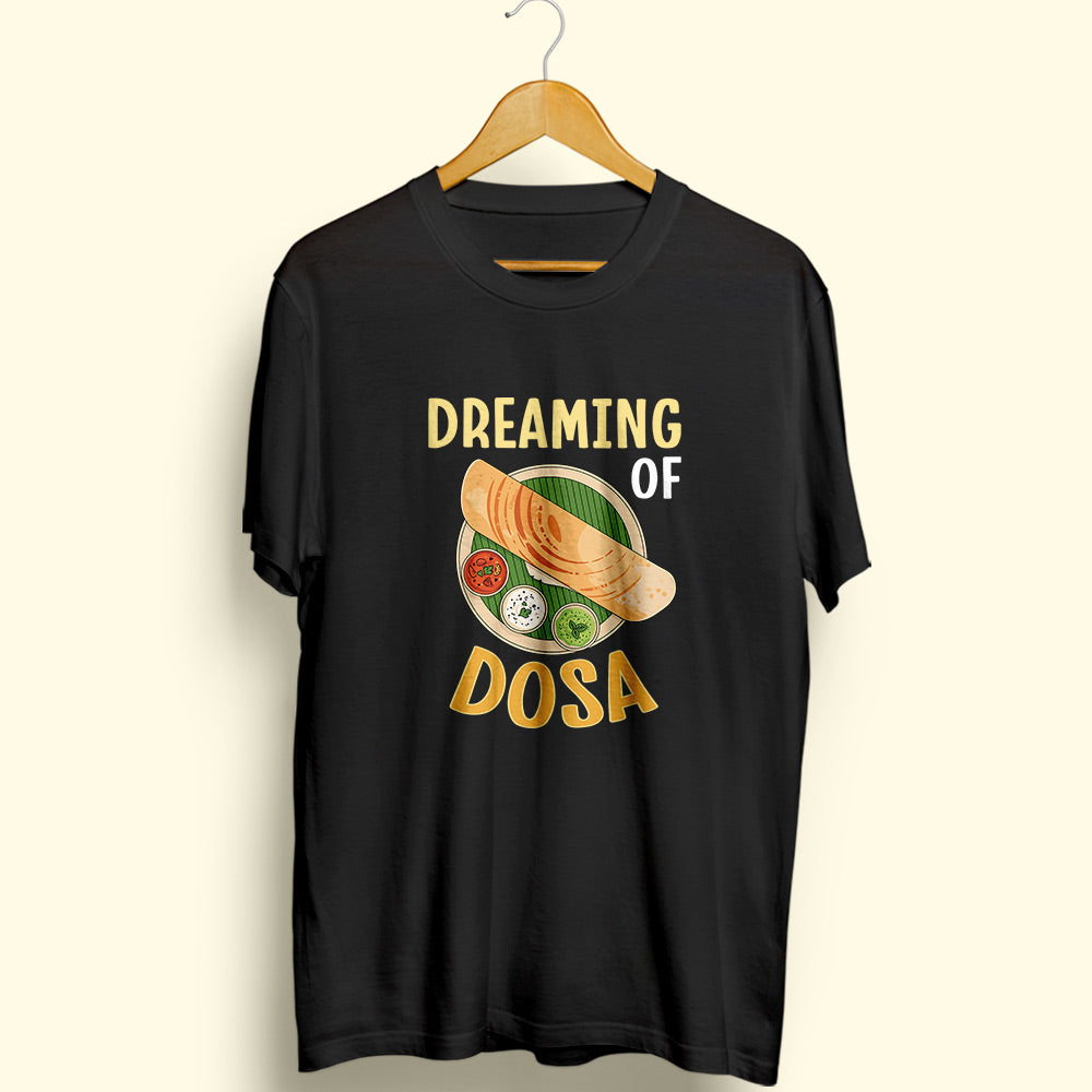 Dreaming Of Dosa Half Sleeve T-Shirt