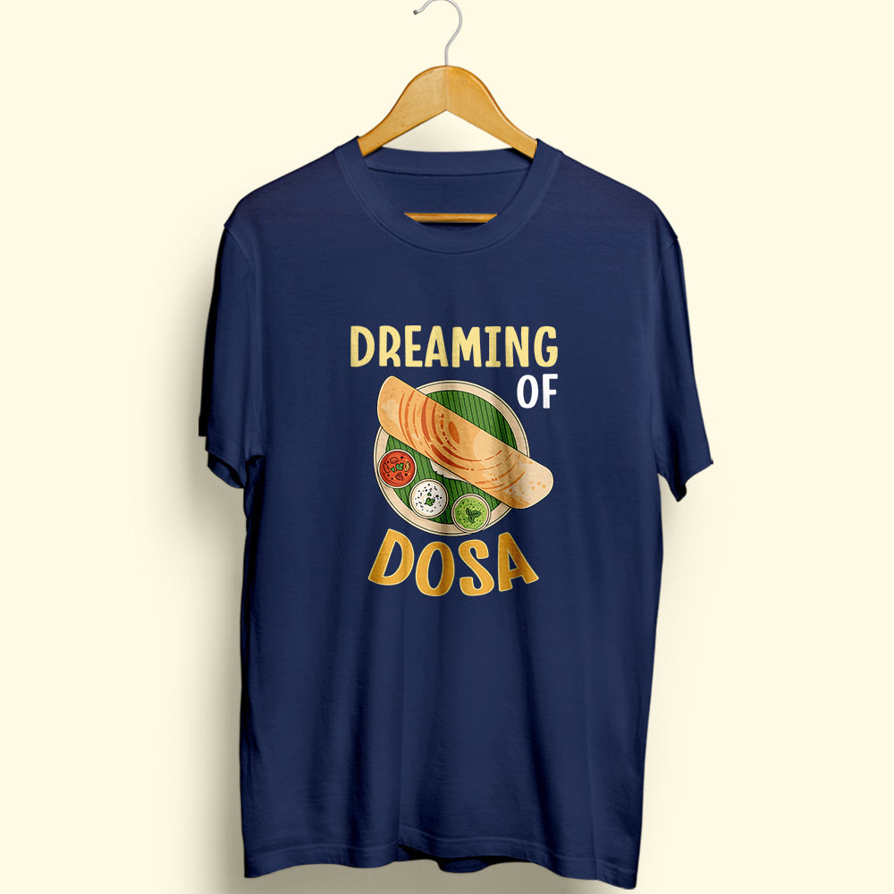 Dreaming Of Dosa Half Sleeve T-Shirt