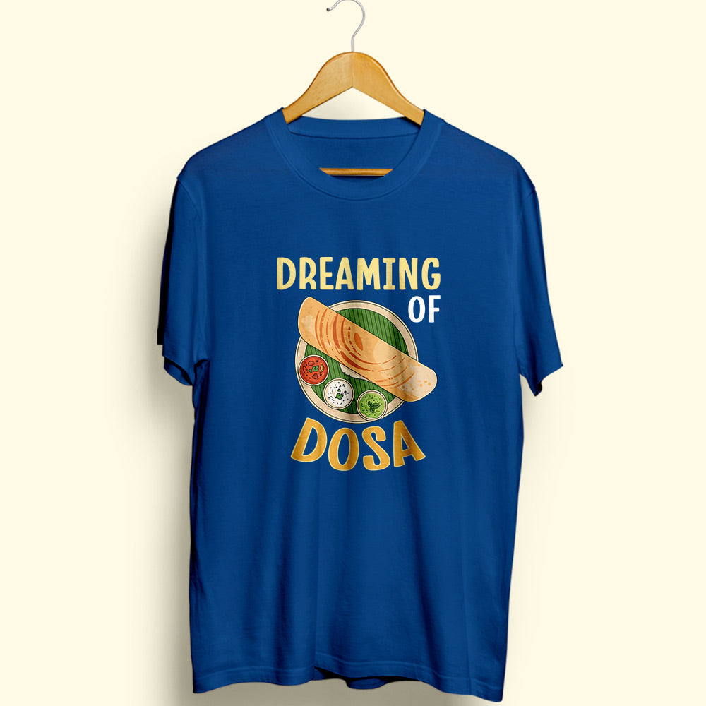Dreaming Of Dosa Half Sleeve T-Shirt