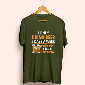 Drink 3 Days A Week Half Sleeve T-Shirt