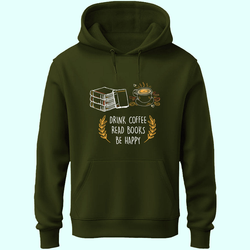 Drink Coffee Read Books Be Happy Unisex Hoodie