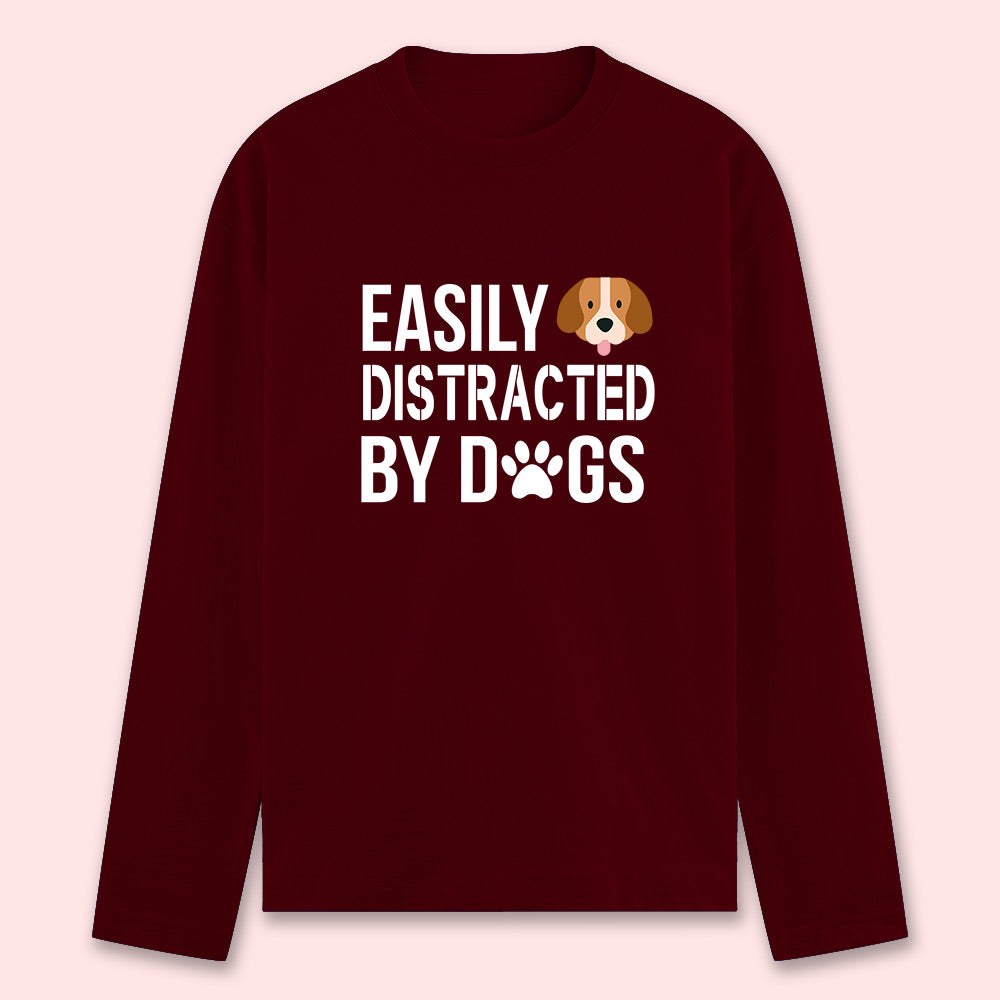 Easily Distracted By Dogs Full Sleeve T-shirt - Soul & Peace