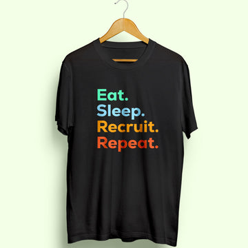 Eat Sleep Recruit Half Sleeve T-Shirt