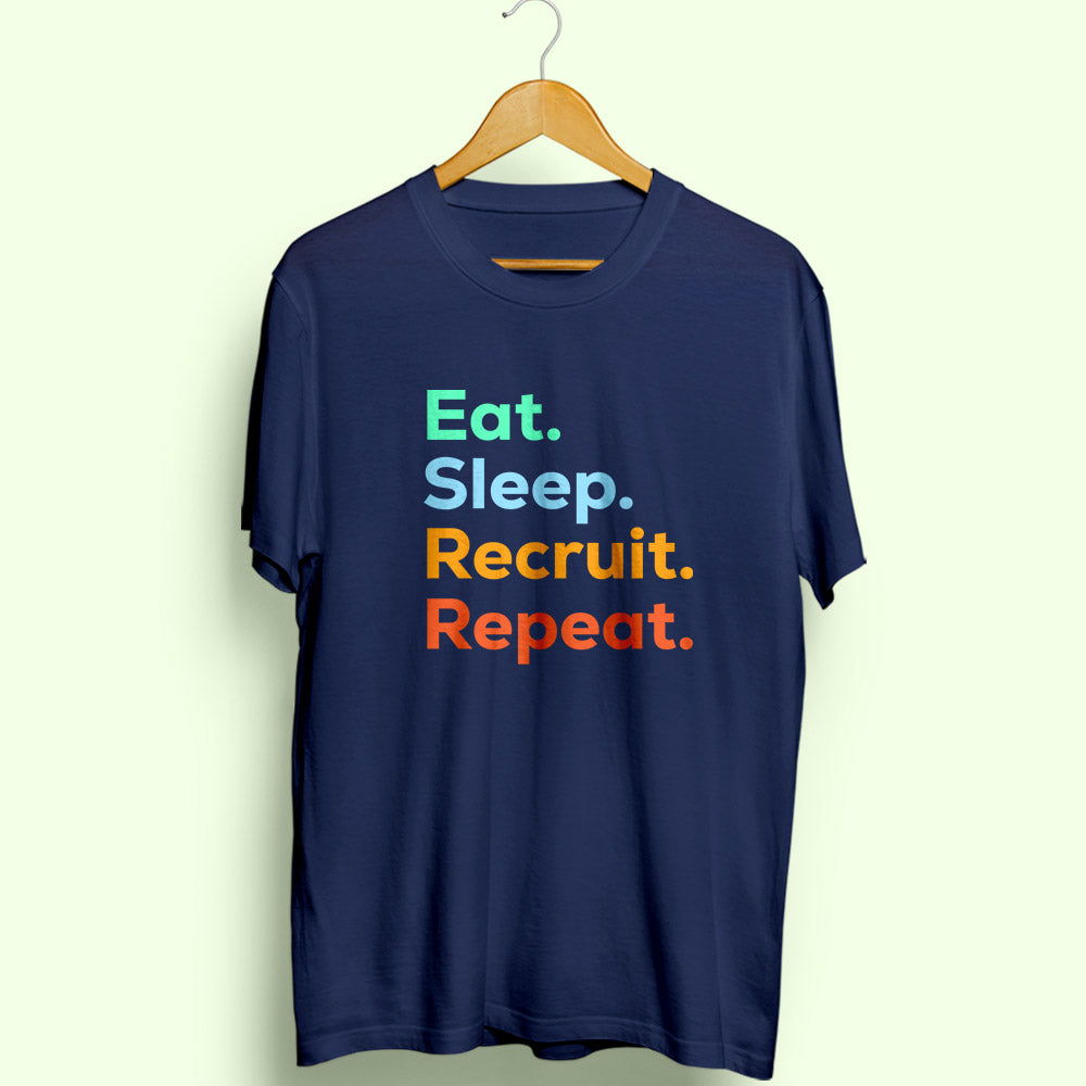 Eat Sleep Recruit Half Sleeve T-Shirt