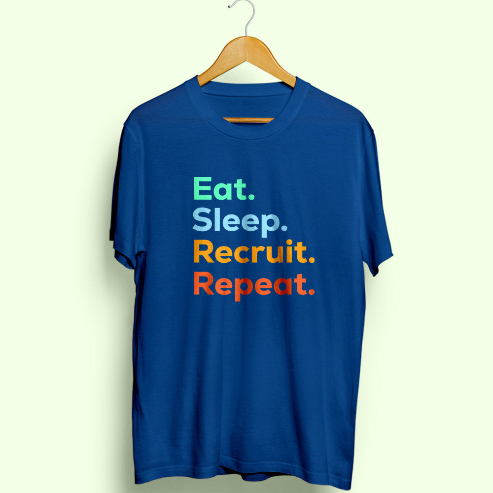 Eat Sleep Recruit Half Sleeve T-Shirt