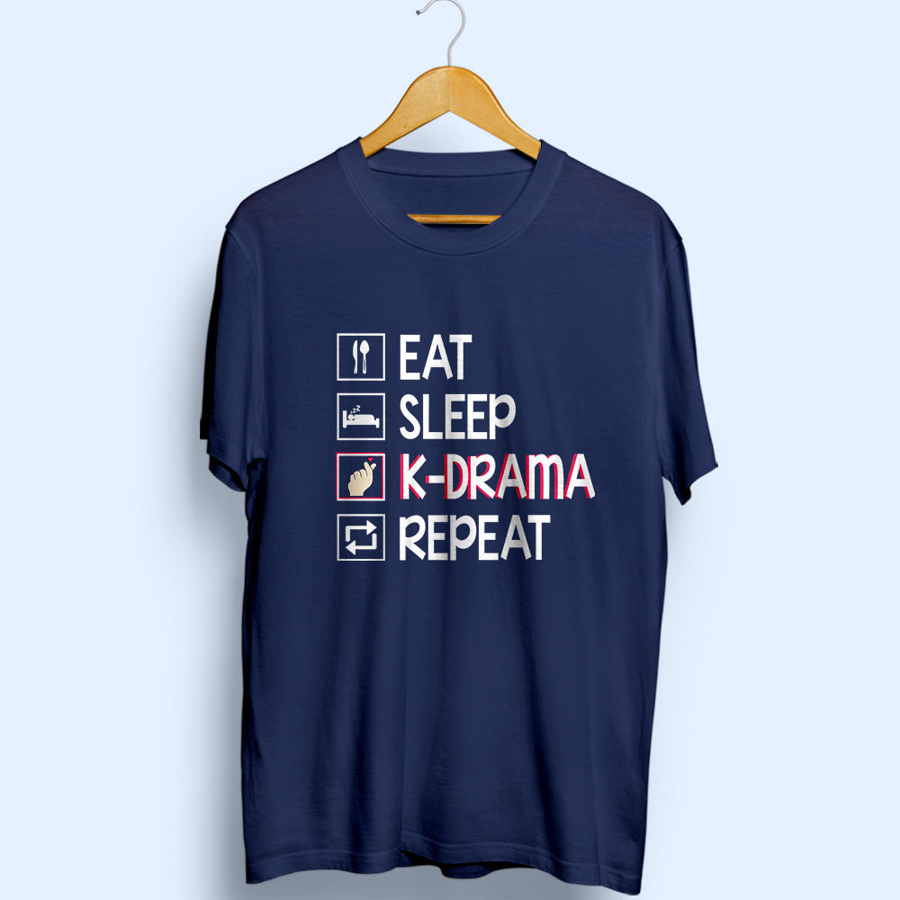 Eat Sleep K-Drama Repeat Half Sleeve T-Shirt - Soul & Peace