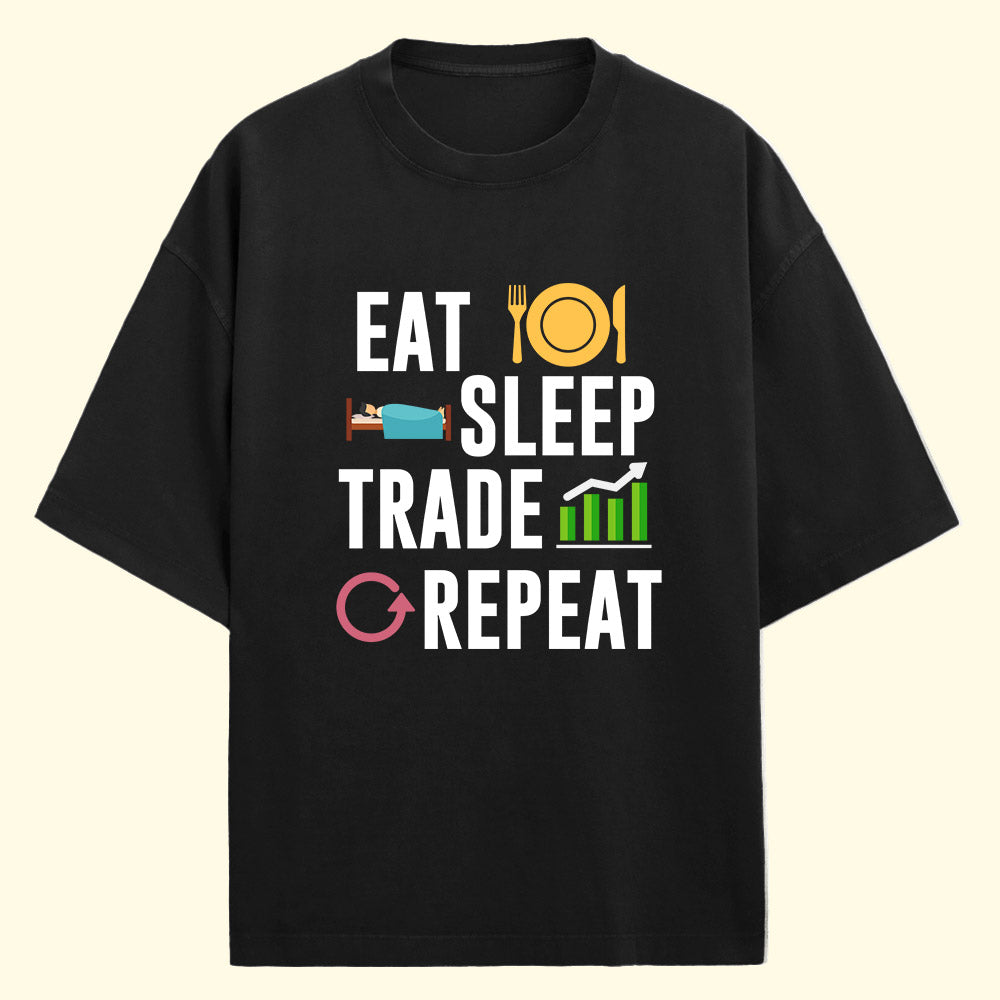 Eat Sleep Trade Repeat (Front Print) Oversized T-Shirt