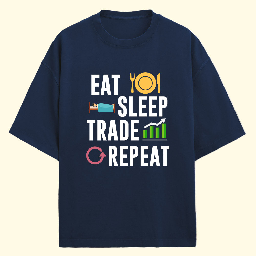 Eat Sleep Trade Repeat (Front Print) Oversized T-Shirt