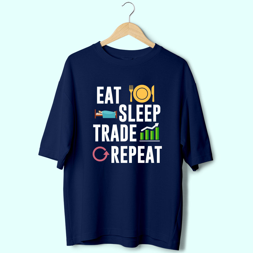 Eat Sleep Trade Repeat (Front Print) Oversized T-Shirt