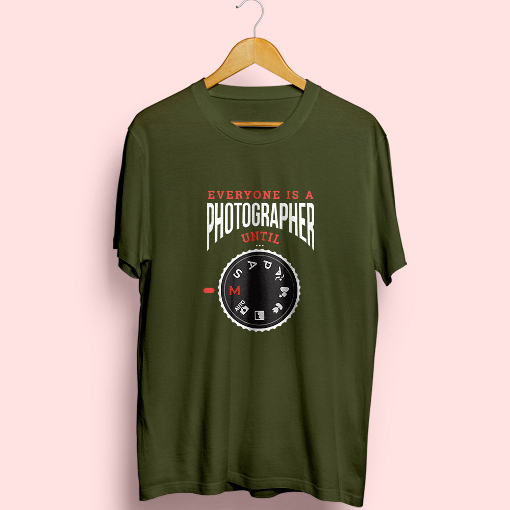 Everyone Is A Photographer Until Half Sleeve T-Shirt - Soul & Peace