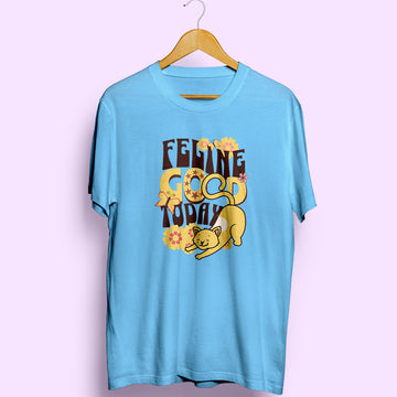 Feeling Good Today Half Sleeve T-Shirt