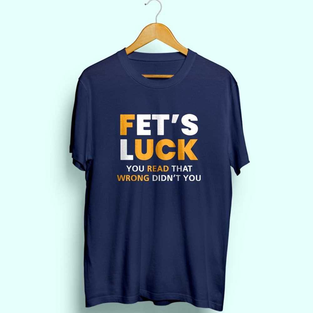 Fet's Luck Half Sleeve T-Shirt - Soul & Peace