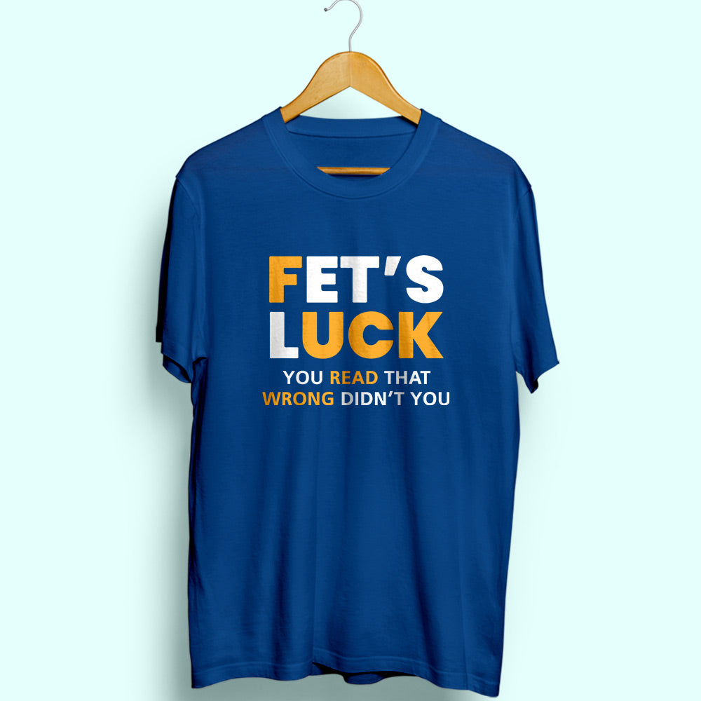 Fet's Luck Half Sleeve T-Shirt - Soul & Peace