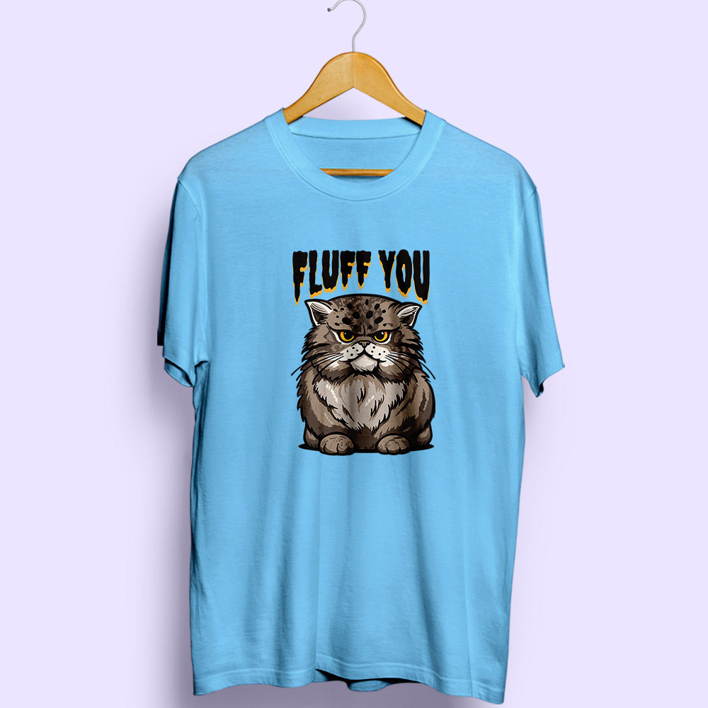 Fluff You Half Sleeve T-Shirt