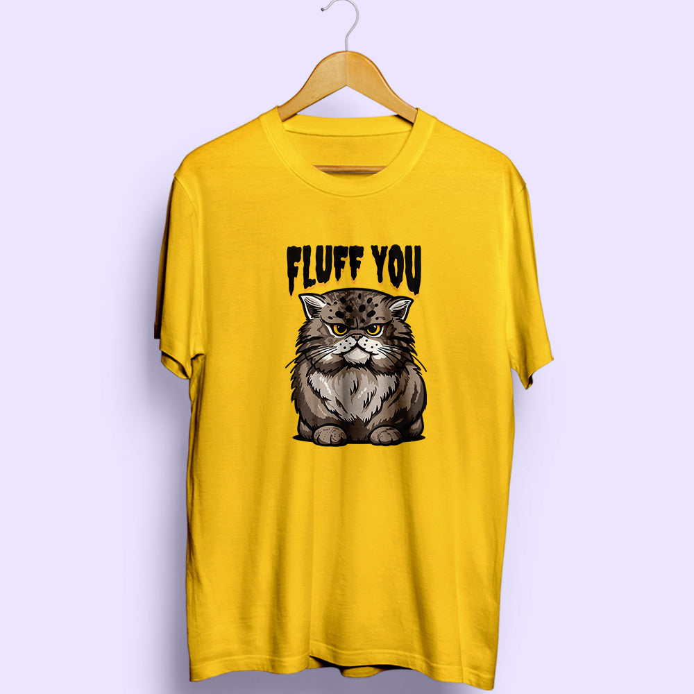 Fluff You Half Sleeve T-Shirt