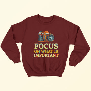 Focus On Important Sweatshirt