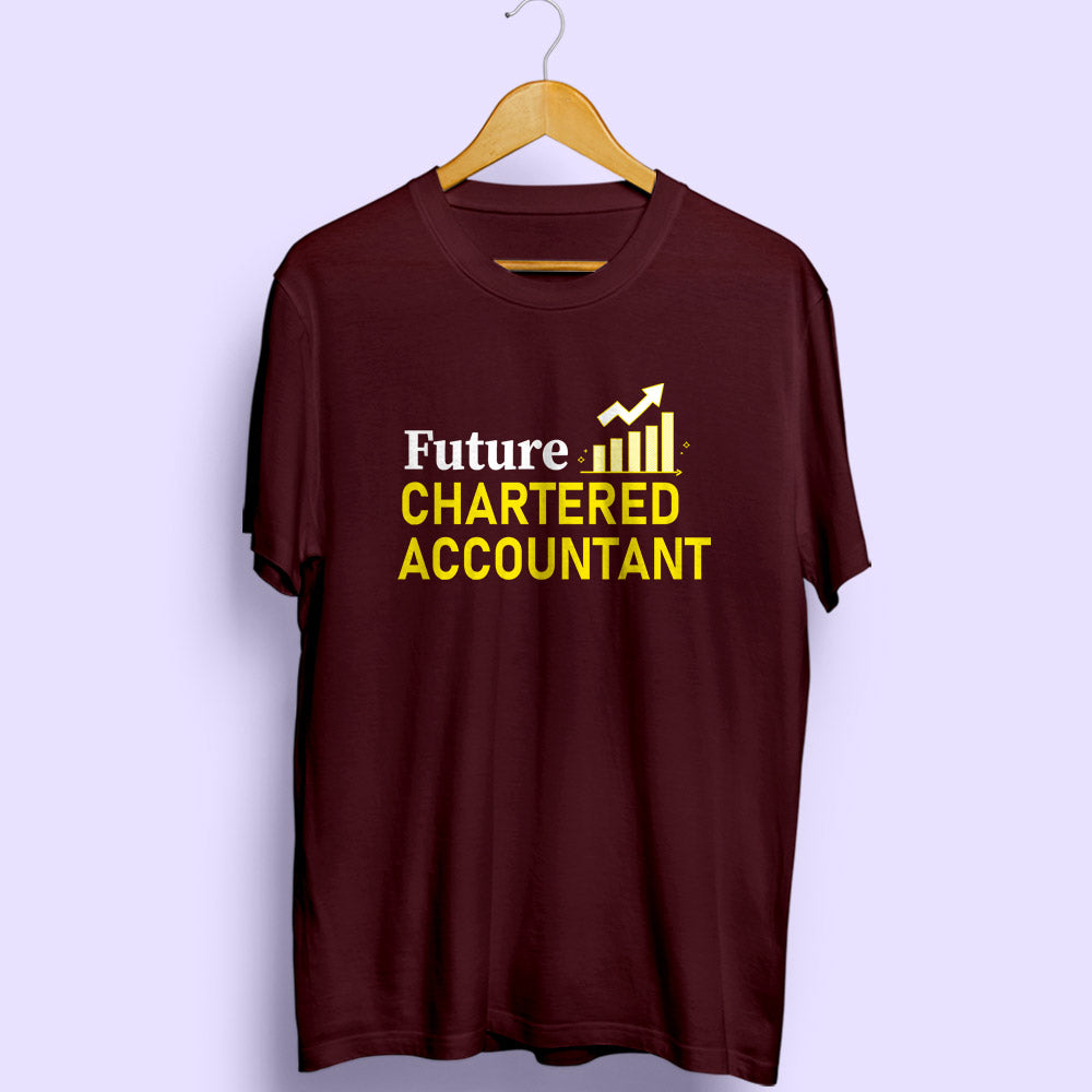 Future Chartered Accountant Half Sleeve TShirt Chartered Accountant Tshirt