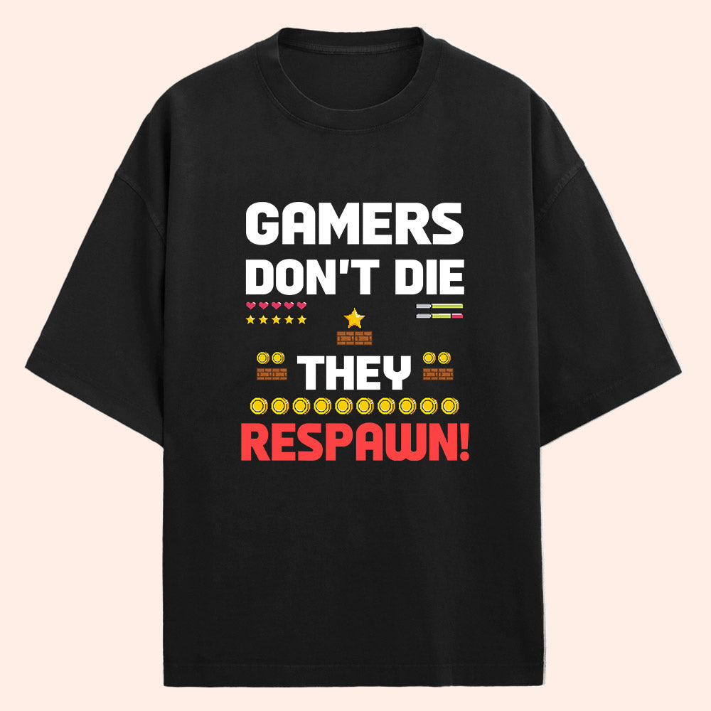 Gamers Don't Die (Front Print) Oversized T-Shirt