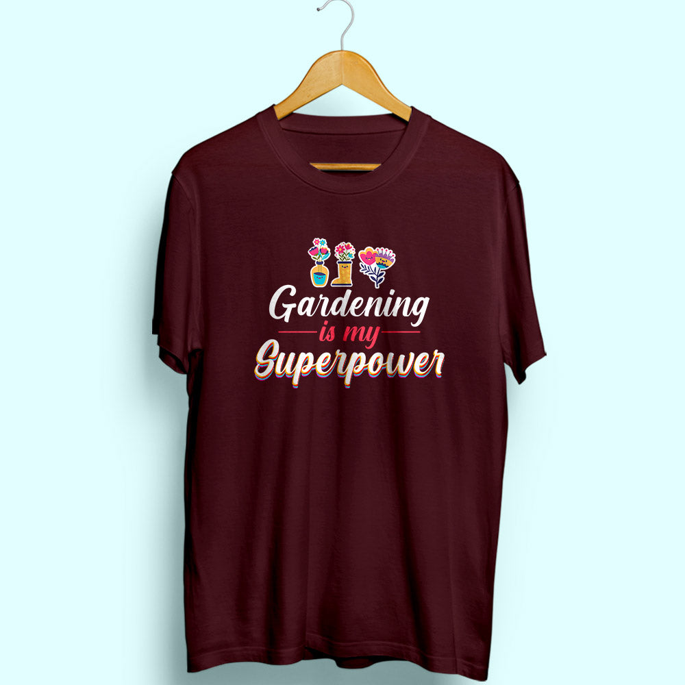 Gardening Is My Superpower Half Sleeve T-Shirt - Soul & Peace
