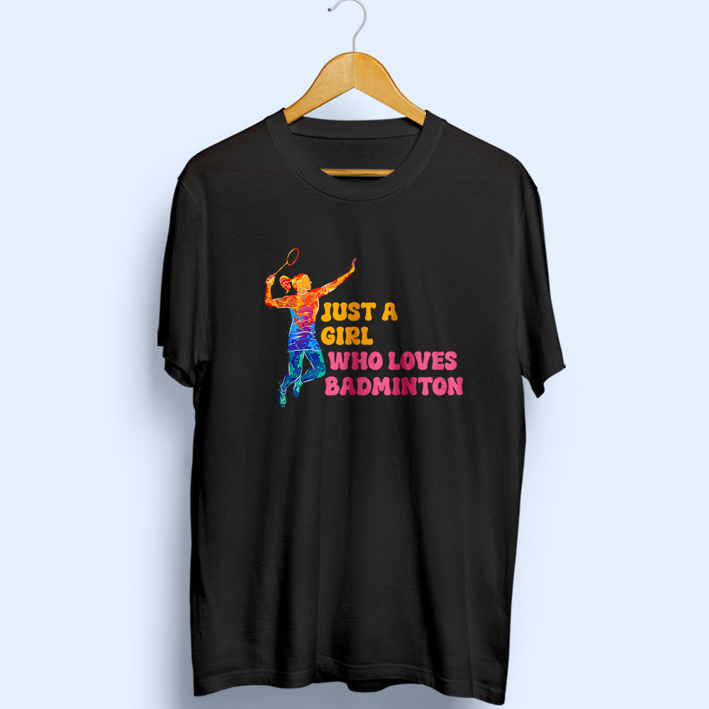 Girl Loves Badminton Half Sleeve T-Shirt