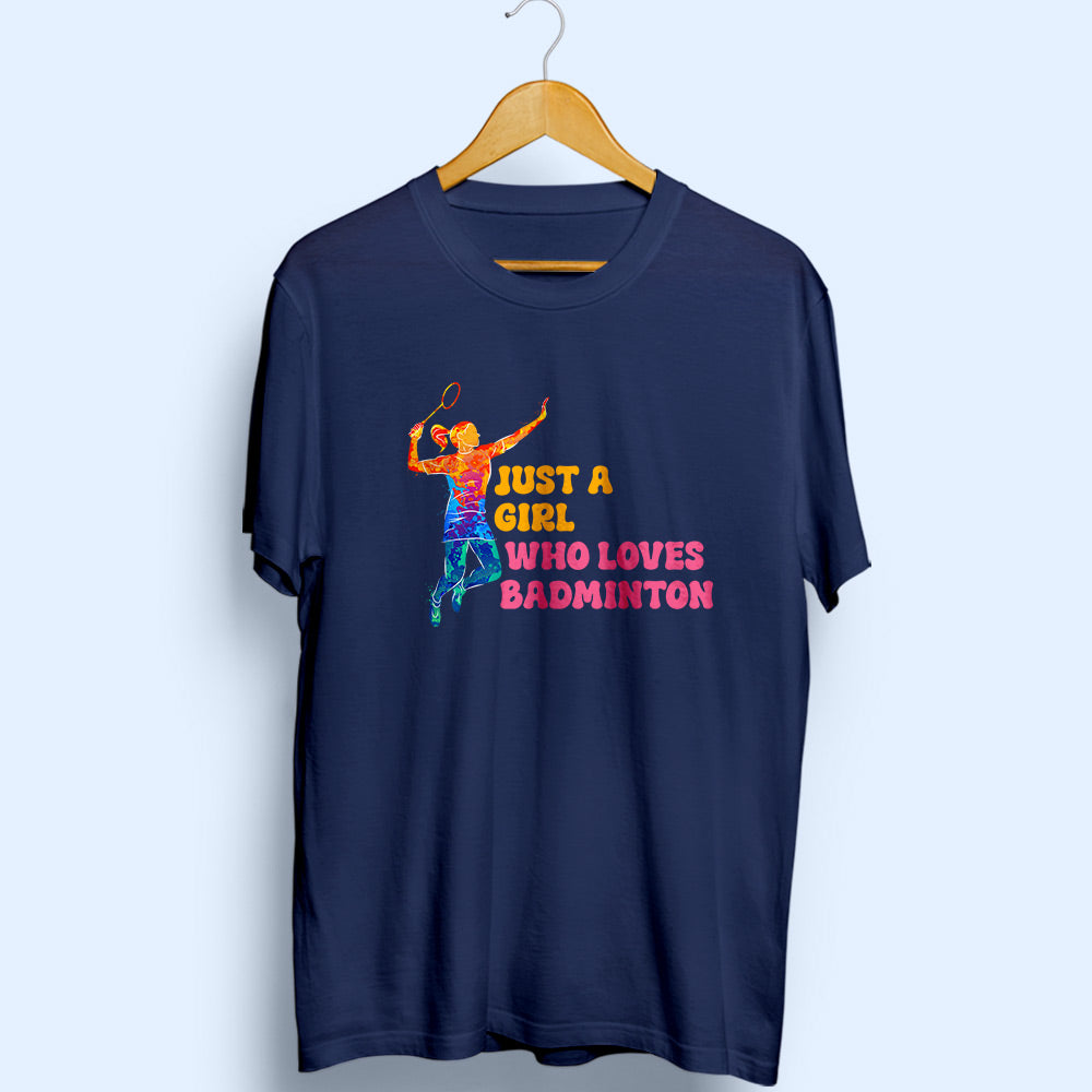 Girl Loves Badminton Half Sleeve T-Shirt