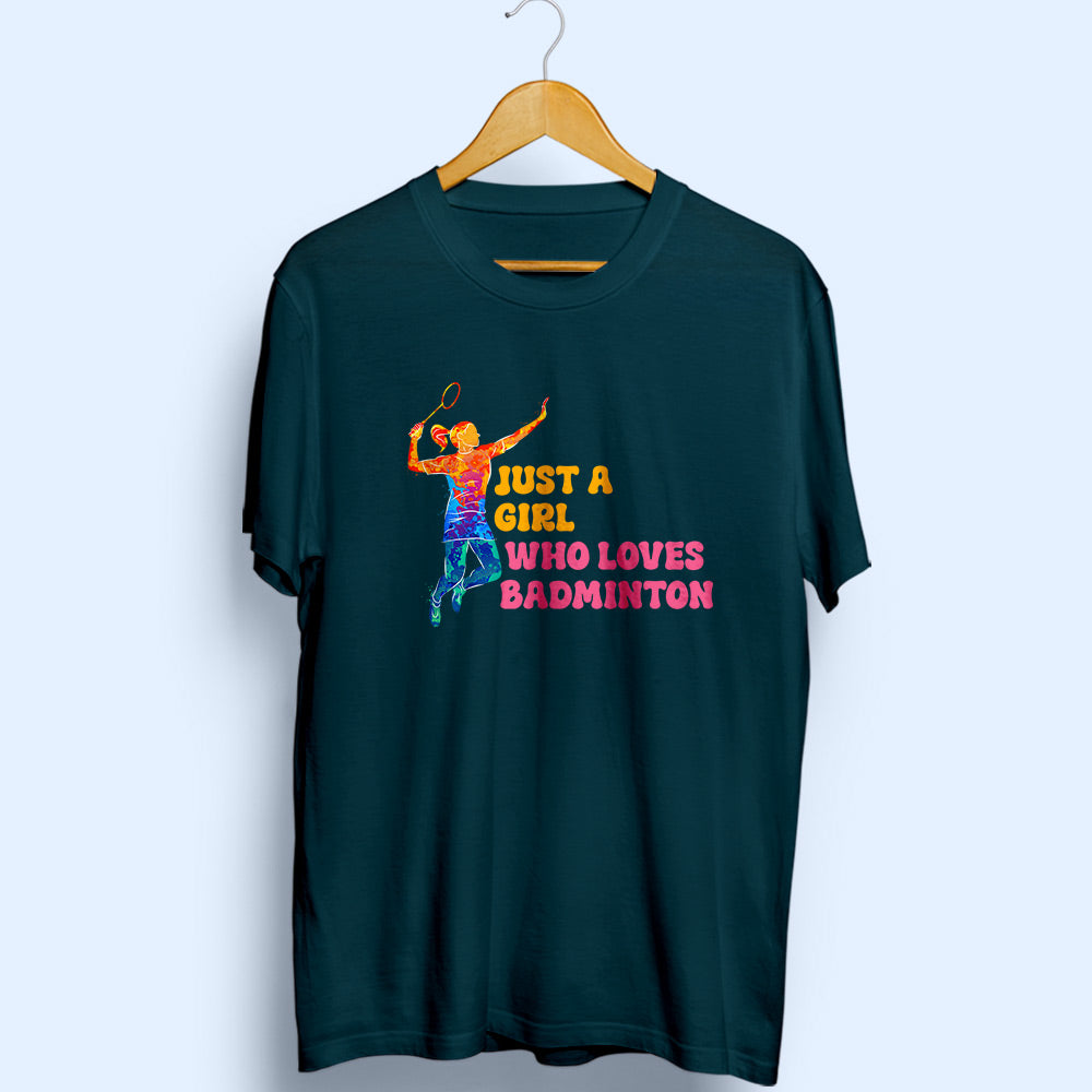 Girl Loves Badminton Half Sleeve T-Shirt