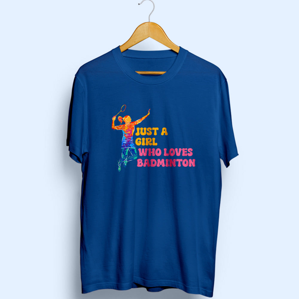 Girl Loves Badminton Half Sleeve T-Shirt