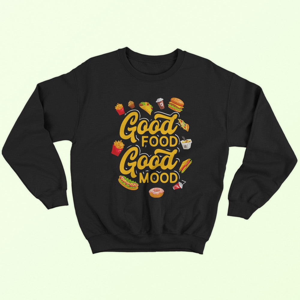Good Food Good Mood Sweatshirt - Soul & Peace