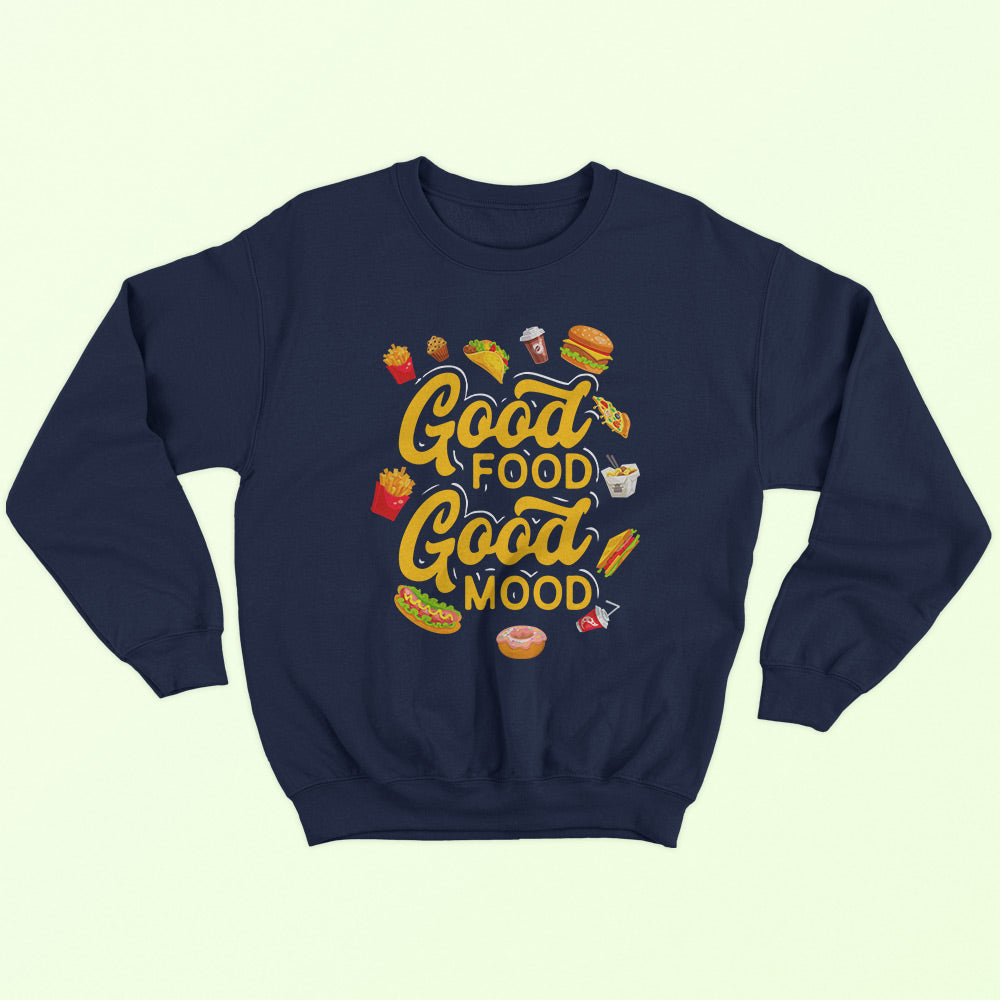 Good Food Good Mood Sweatshirt - Soul & Peace
