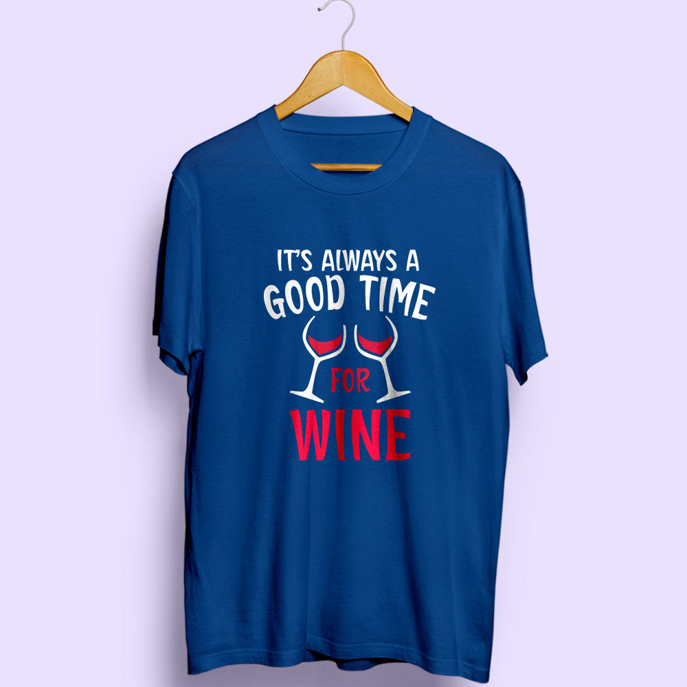 Good Time For Wine Half Sleeve T-Shirt - Soul & Peace