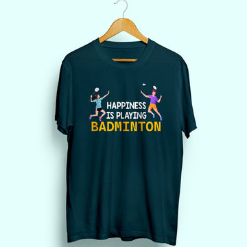 Happiness Is Playing Badminton Half Sleeve T-Shirt