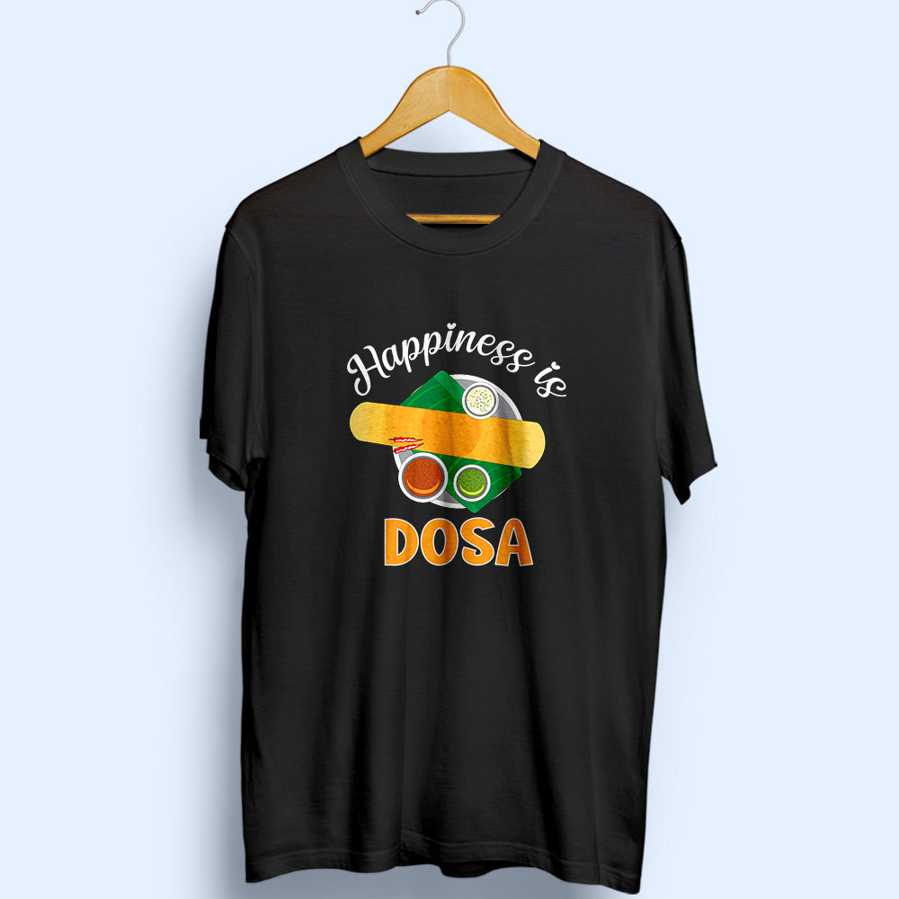 Happiness Is Dosa Half Sleeve T-Shirt