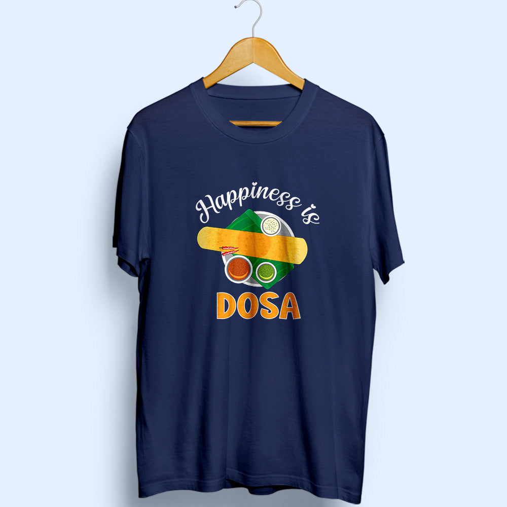 Happiness Is Dosa Half Sleeve T-Shirt