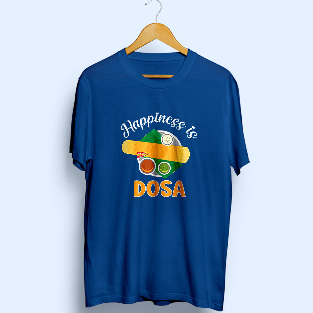 Happiness Is Dosa Half Sleeve T-Shirt