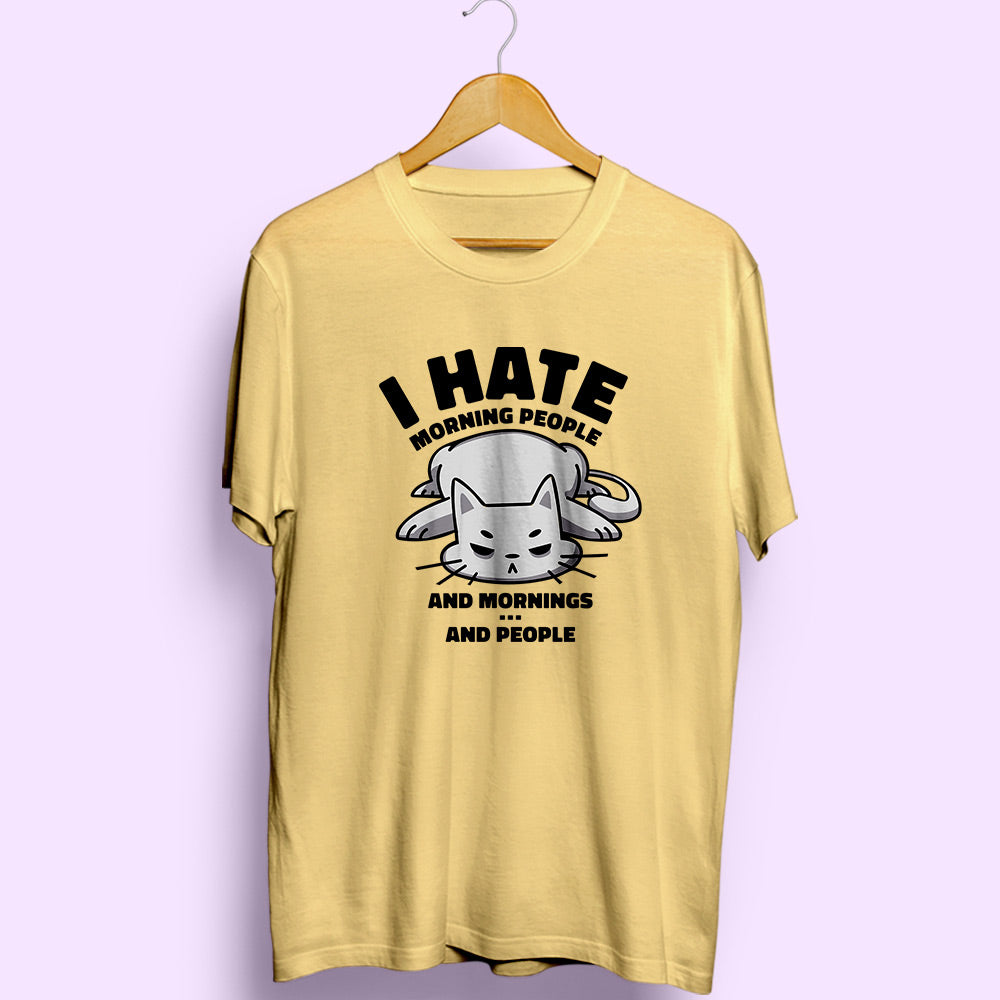 Hate Morning People Half Sleeve T-Shirt